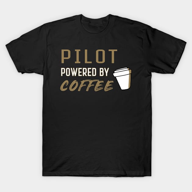 Pilot powered by coffee - for coffee lovers T-Shirt by LiquidLine